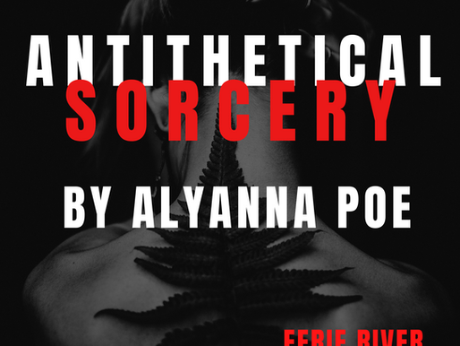 Monthly Story: Antithetical Sorcery By Alyanna Poe