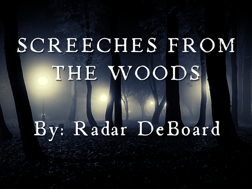 "Screeches From the Woods" by Radar Deboard