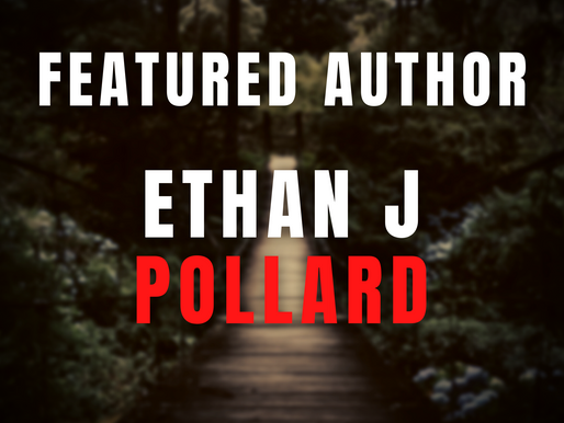 Featured Author: Ethan J Pollard
