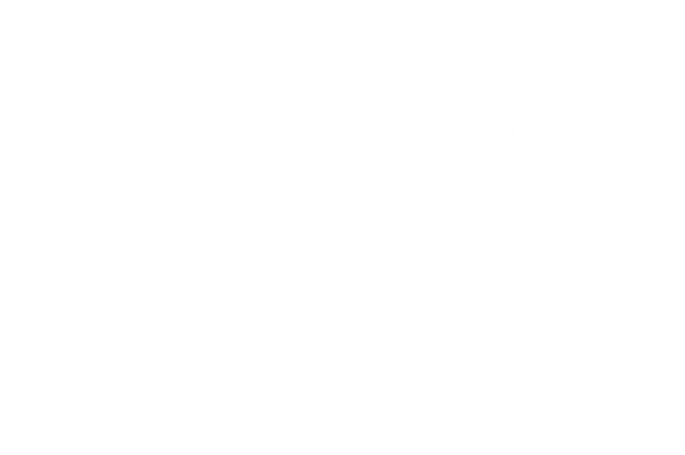 OFFICIAL SELECTION - FASHION FILM FESTIVAL MILANO - 2022