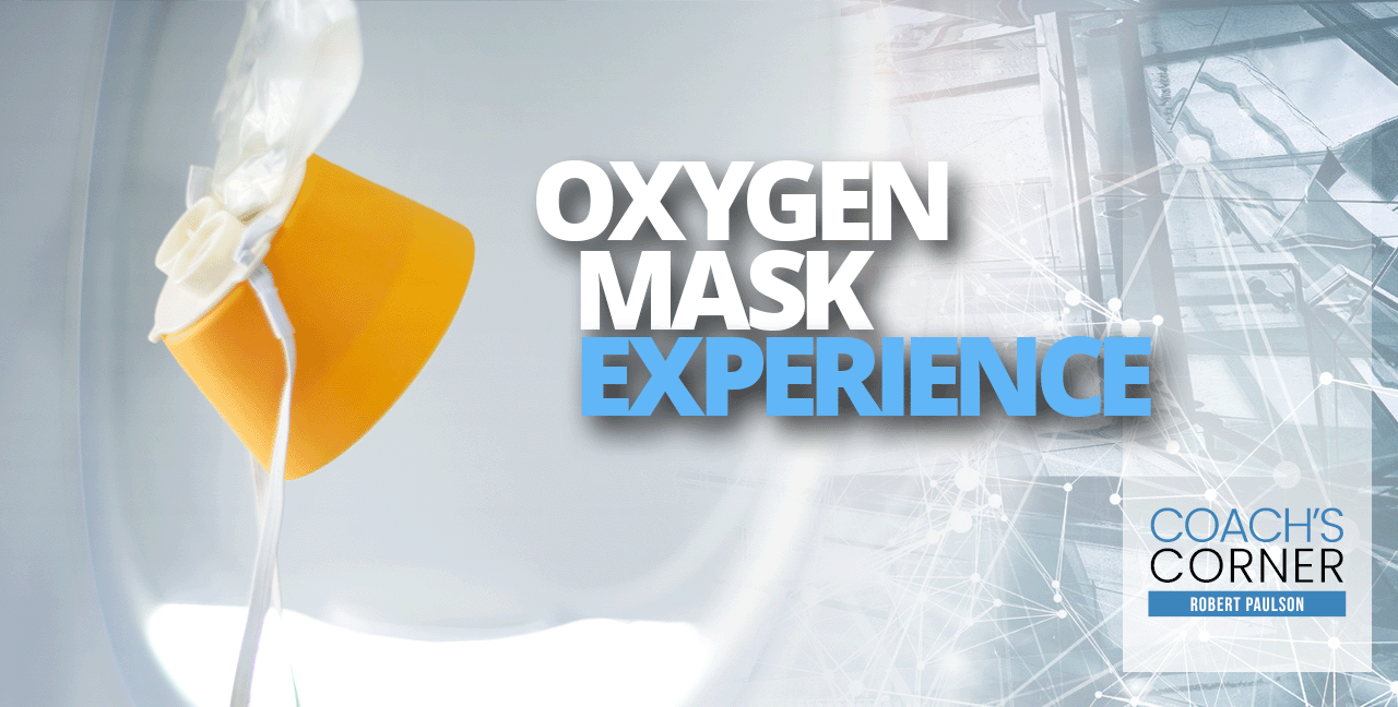 Oxygen Mask Experience – a disaster or a blessing? 