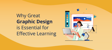Why Great Graphic Design is Essential for Effective Learning