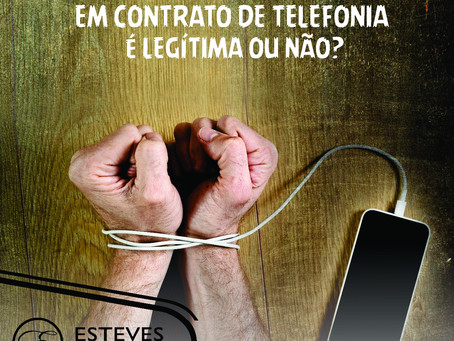 Clausula de Fidelidade em Telefonia, é legítima ou não?