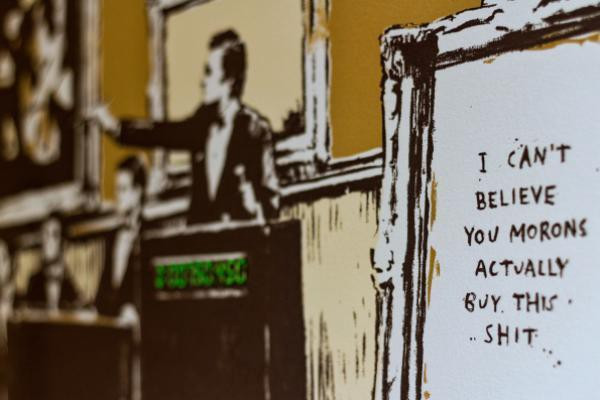 Banksy: "I can't believe you Morons actually buy this shit"