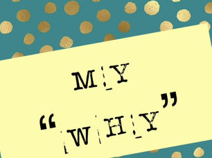 This is My Why.