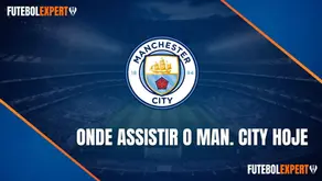 Onde assistir Manchester City hoje
