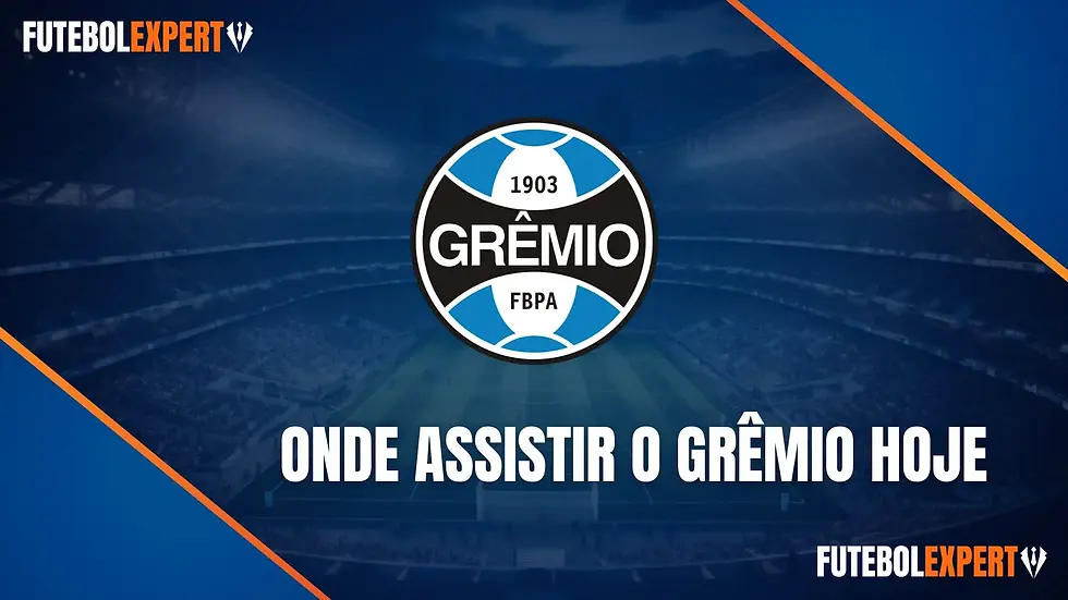 Onde assistir Grêmio hoje