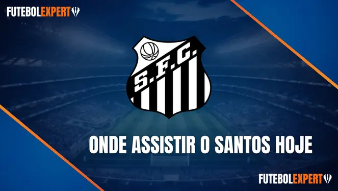 Onde assistir o jogo do Santos hoje