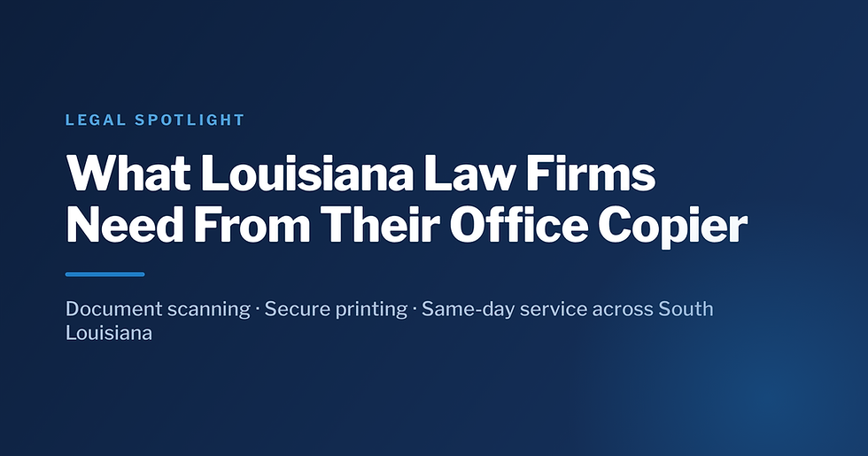 What Louisiana Law Firms Need From Their Office Copier