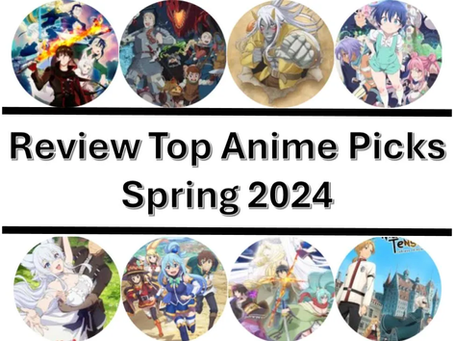 Top Anime Picks for Spring 2024: Must-Watch Series Ranked