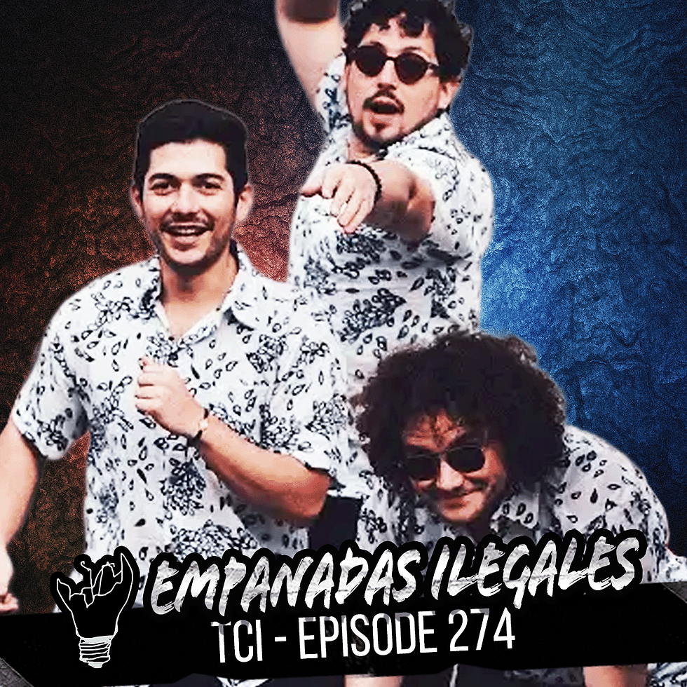 TCI Pod 274 - Featuring Empanadas Ilegales