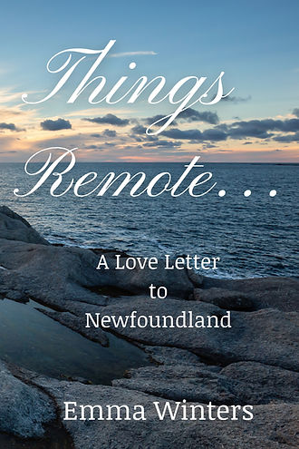 AUTHOR APPROVED Emma Winters Things Remote...A Love Letter to Newfoundland (10_edited.jpg