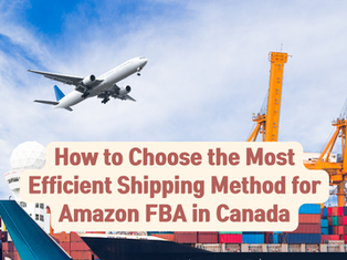 A Comparison and Selection Guide to the Most Efficient Shipping Methods from Korea to Amazon FBA in Canada