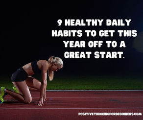 9 Healthy Daily Habits to get This Year off to a Great Start.