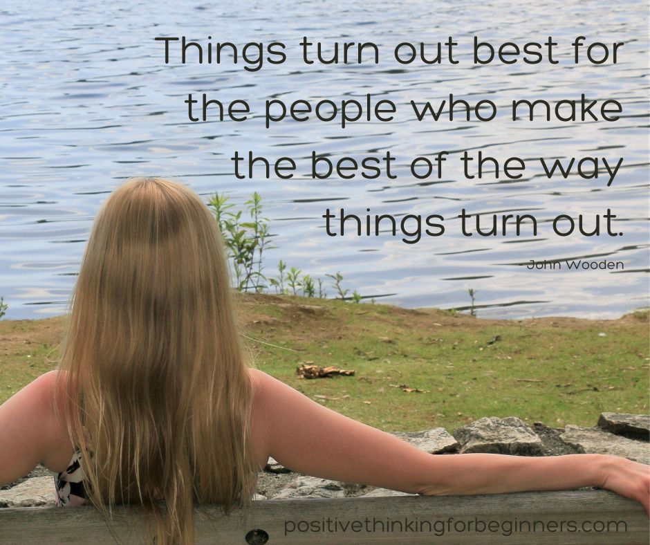 Woman sitting on park bench with quote: “Things turn out best for the people who make the best of the way things turn out.” – John Wooden