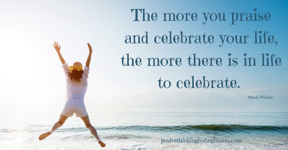 30 Quotes on Celebrating Life, Being Grateful and Enjoying Every Day