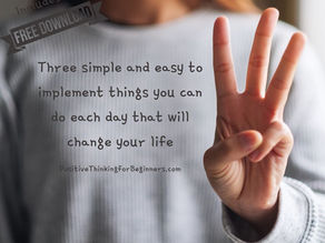 Three simple and easy-to-implement things you can do each day that will change your life: