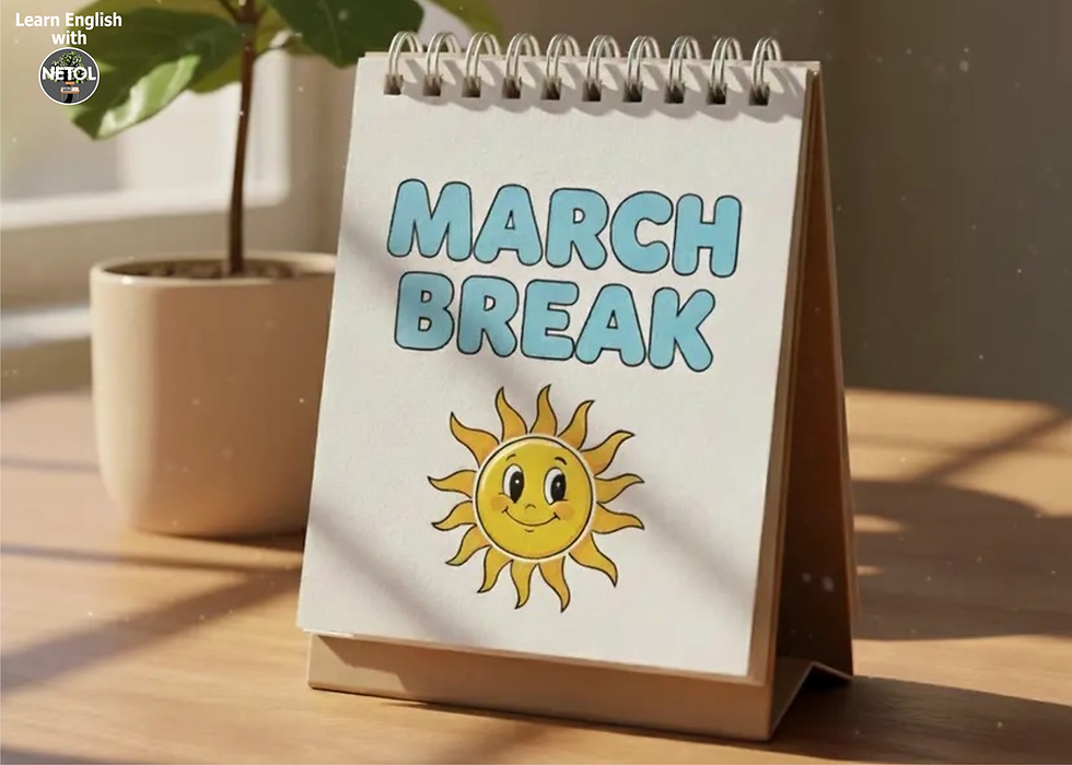 March Break - Learn English with NETOL