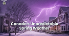 Canada's Unpredictable Spring Season Cover 2.png