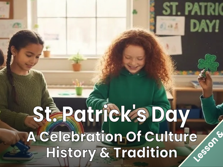Lesson & Activities - St. Patrick’s Day: A Celebration Of Culture, History, And Tradition
