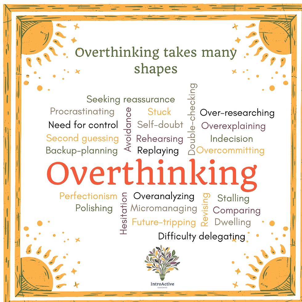 Overthinking manifests in different ways.