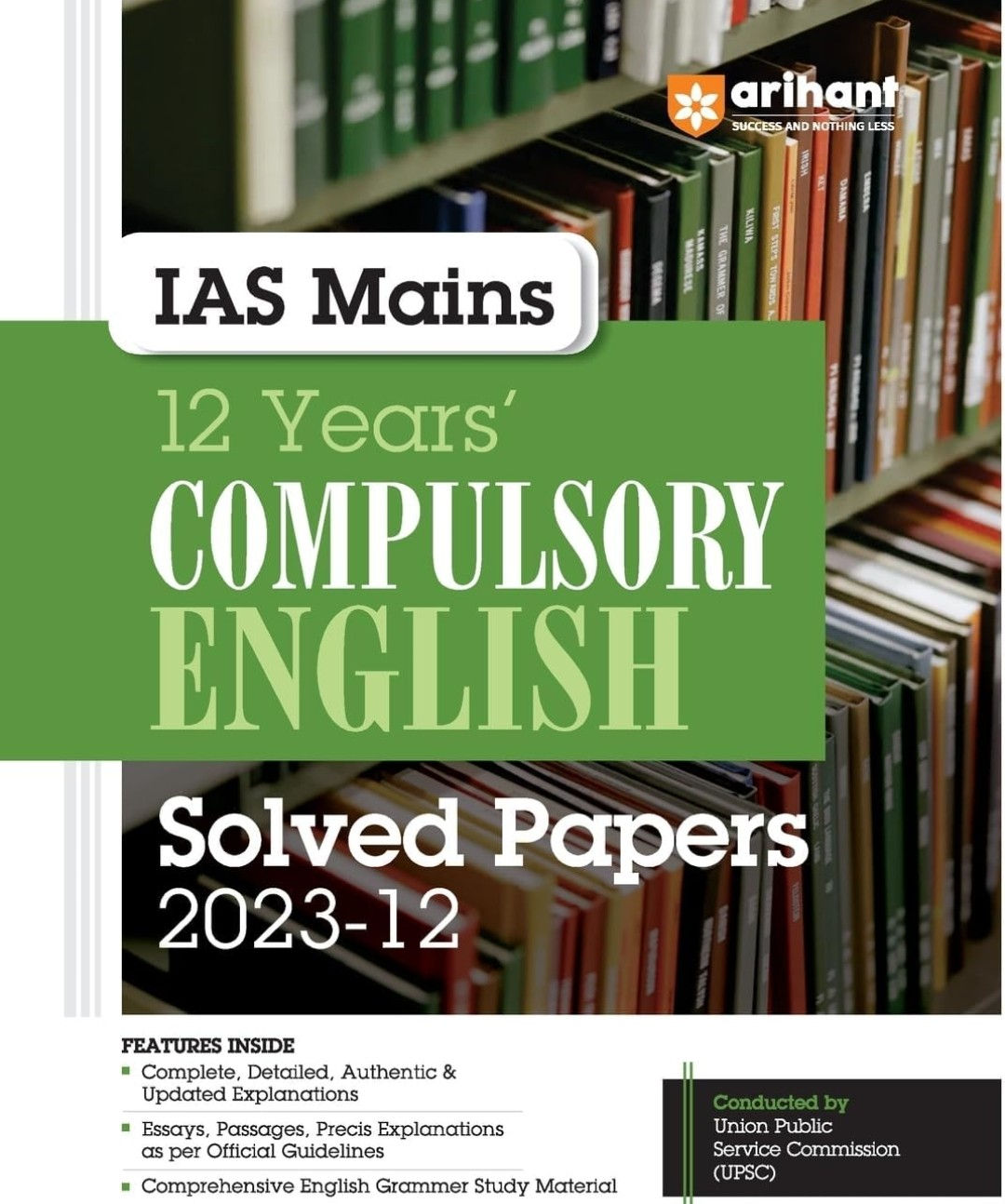 IAS MAINS 12 YEARS' COMPULSORY ENGLISH SOLVED PAPERS 2023-12 OF ARIHANT 