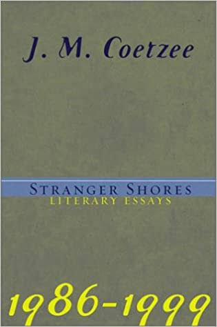 Stranger Shores Essays 1986 - 1999 
