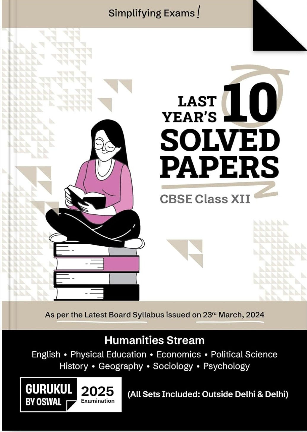 CBSE LAST 10 YEARS' SOLVED PAPERS CLASS-12 HUMANITIES BY OSWAL GURUKUL