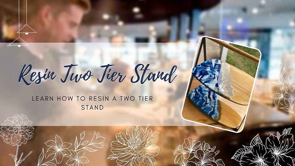 TOOWOOMBA - TCC - Make a resin 2 tier stand! Choose your colours!