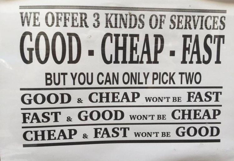 Good, cheap or fast?