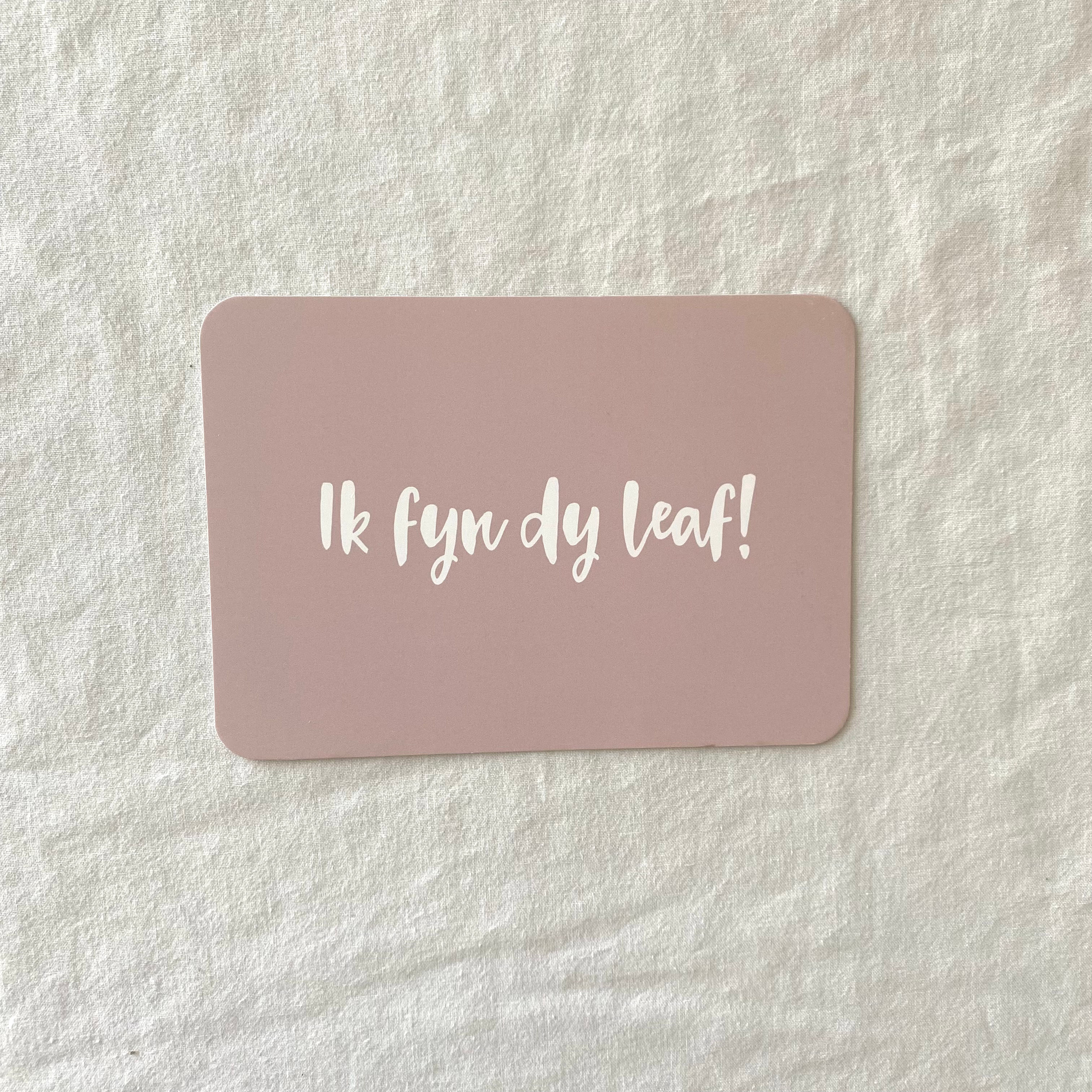Frysk kaartsje | Ik fyn dy leaf!
