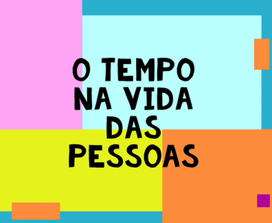 O tempo na vida das pessoas