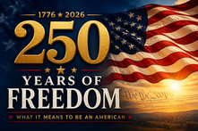 250 Years of Freedom: What It Means to Be an American