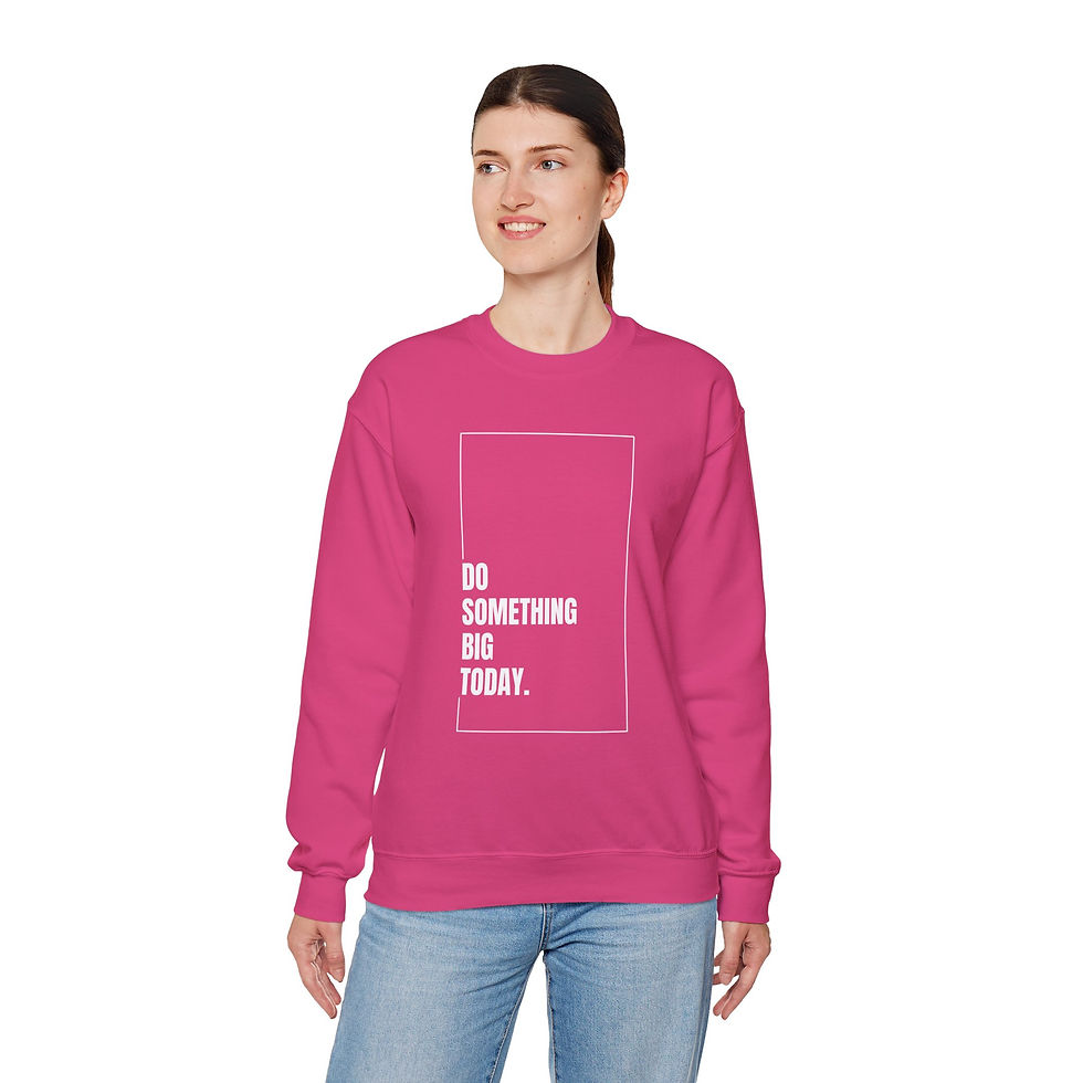 Adult Crewneck Sweatshirt | "Do Something BiG Today"