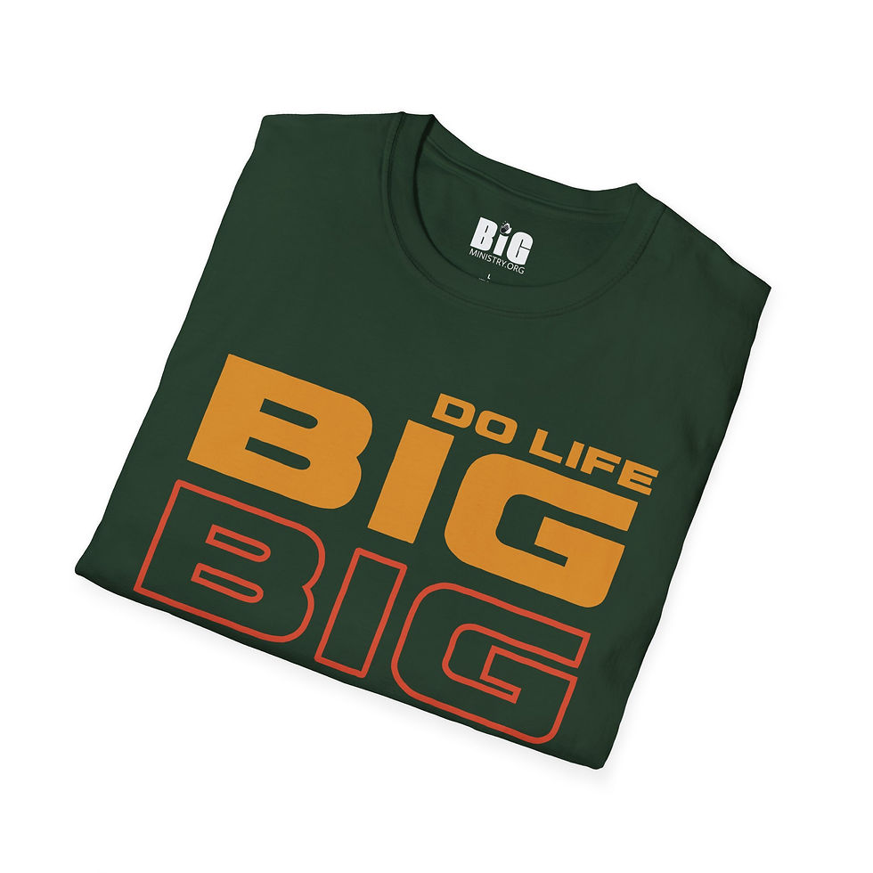 Thumbnail: Adult T-Shirt | "Do Life BiG"