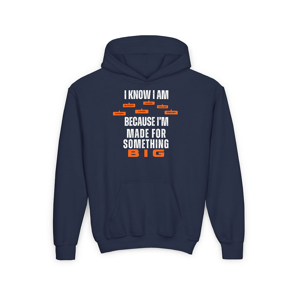 Youth Hooded Sweatshirt - "I Know I Am Made for Something BiG"