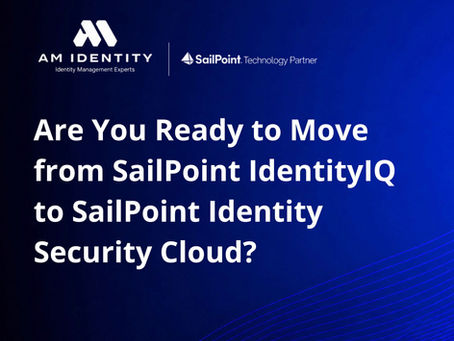 Are You Ready to Move from SailPoint IdentityIQ to SailPoint Identity Security Cloud?