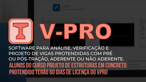 CHEGOU NOVO SOFTWARE PARA ANÁLISE, VERIFICAÇÃO E PROJETO DE VIGAS PROTENDIDAS: O VPRO!