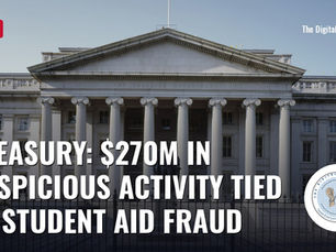 The U.S. Treasury Department Building in Washington with the headline "Treasury: $270M in suspicious activity tied to student aid fraud"