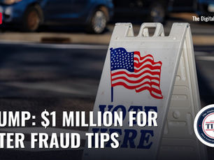 A Vote Here sign outside a polling place, with the words Trump: $1 Million for Voter Fraud Tips