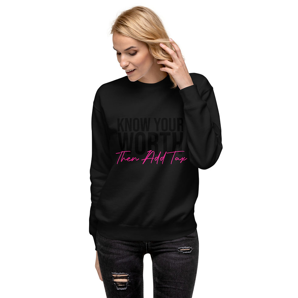 Thumbnail: Know Your Worth Then Add Tax – Premium Fleece Sweatshirt