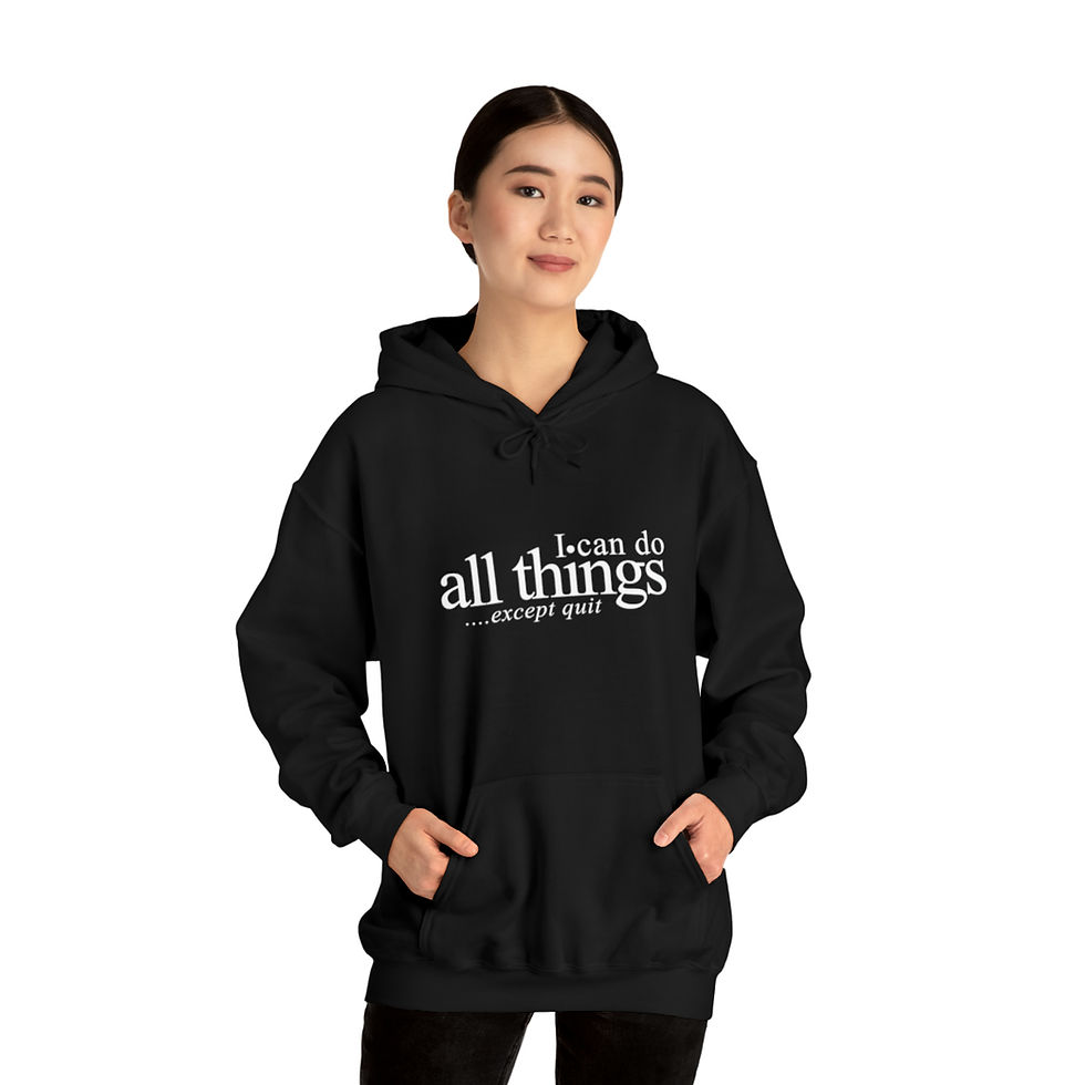 Thumbnail: I can do all things except quit Hoodie