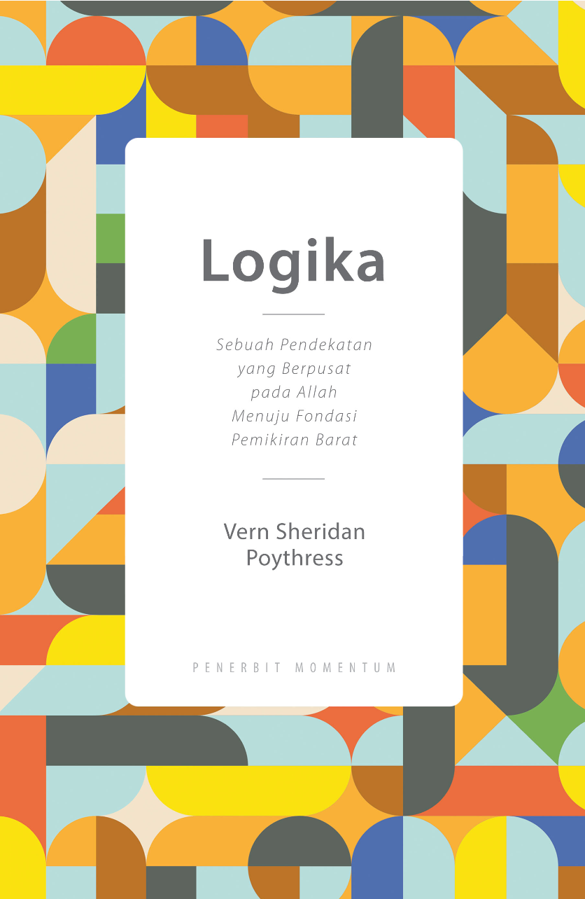 Logika: Sebuah Pendekatan yang Berpusat pada Allahmenuju Fondasi Pemikiran Barat
