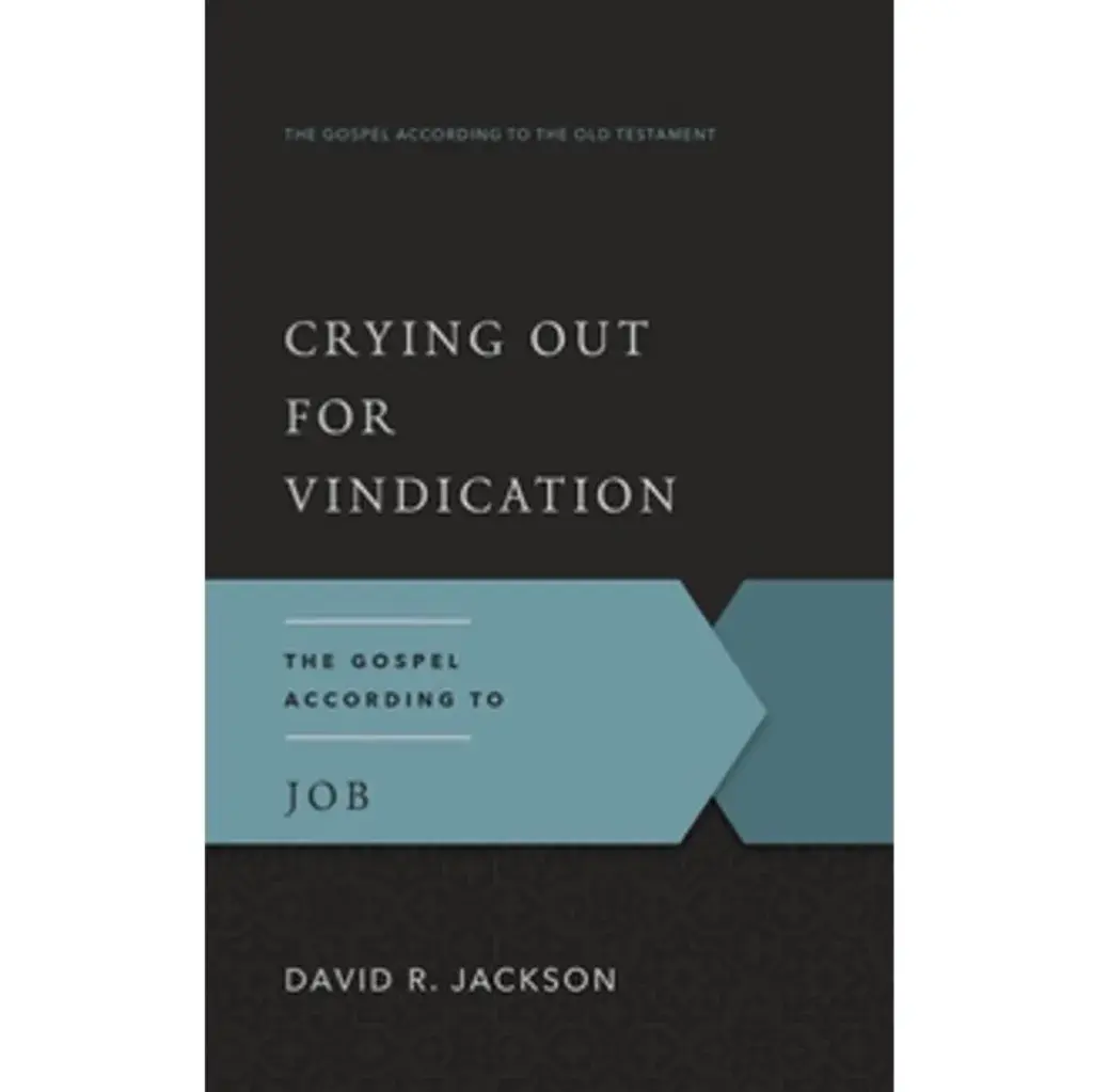 Crying Out for Vindication: The Gospel According to Job