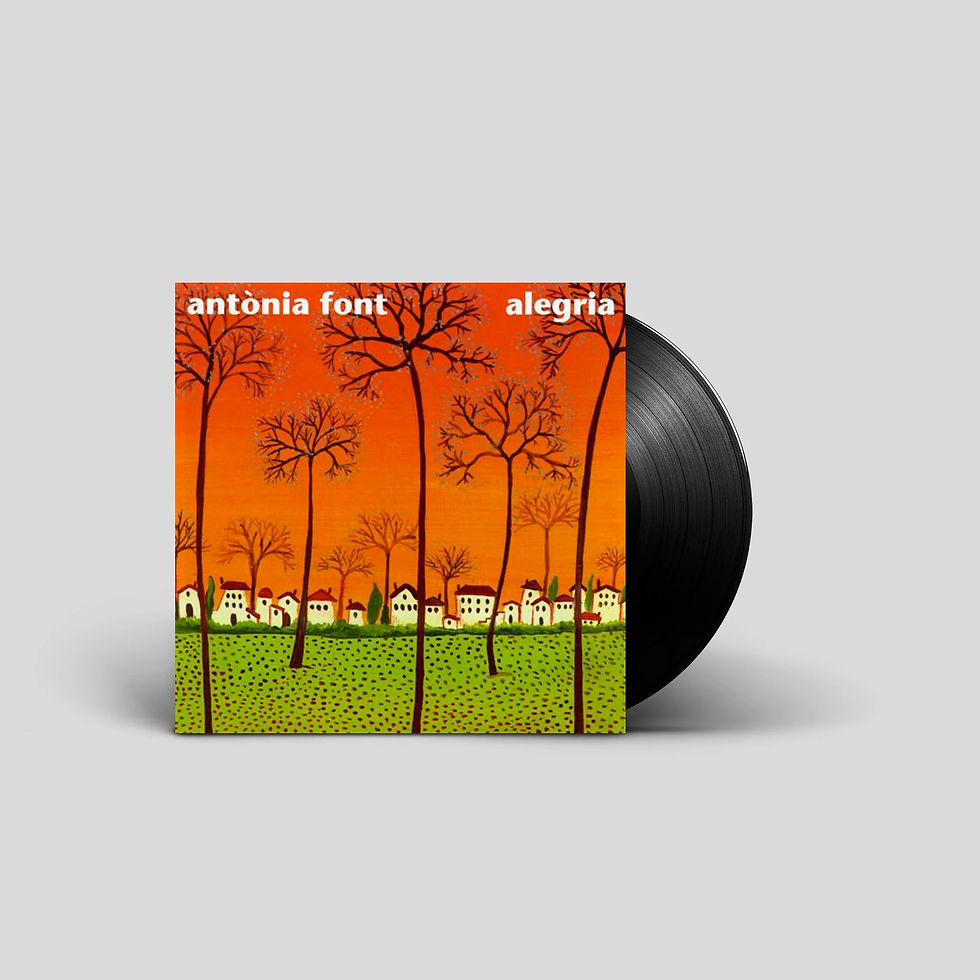 ANTÒNIA FONT LP Alegria