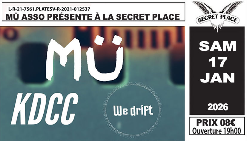 MÜ M'ASSO présente MÜ + WE DRIFT + KDCC - Samedi 17 Janvier 2026 - 5€ prévente (hors frais de loc) 8€ sur place