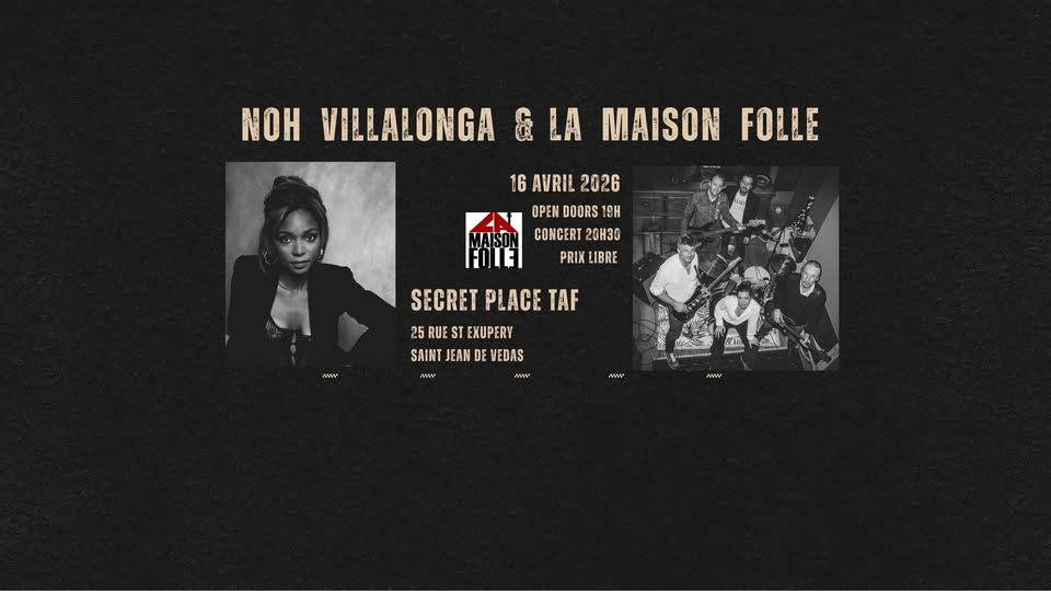 LA TAF & BOOMERANG présentent NOH VILLALONGUA + LA MAISON FOLLE
