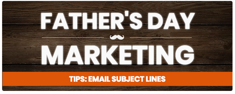 Father's Day Subject Lines from Top Brands