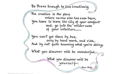 Be Brave Enough to live Creatively.. Alan Alda Quote