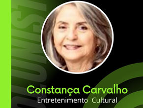 Entretenimento Cultural. Por Constança Carvalho